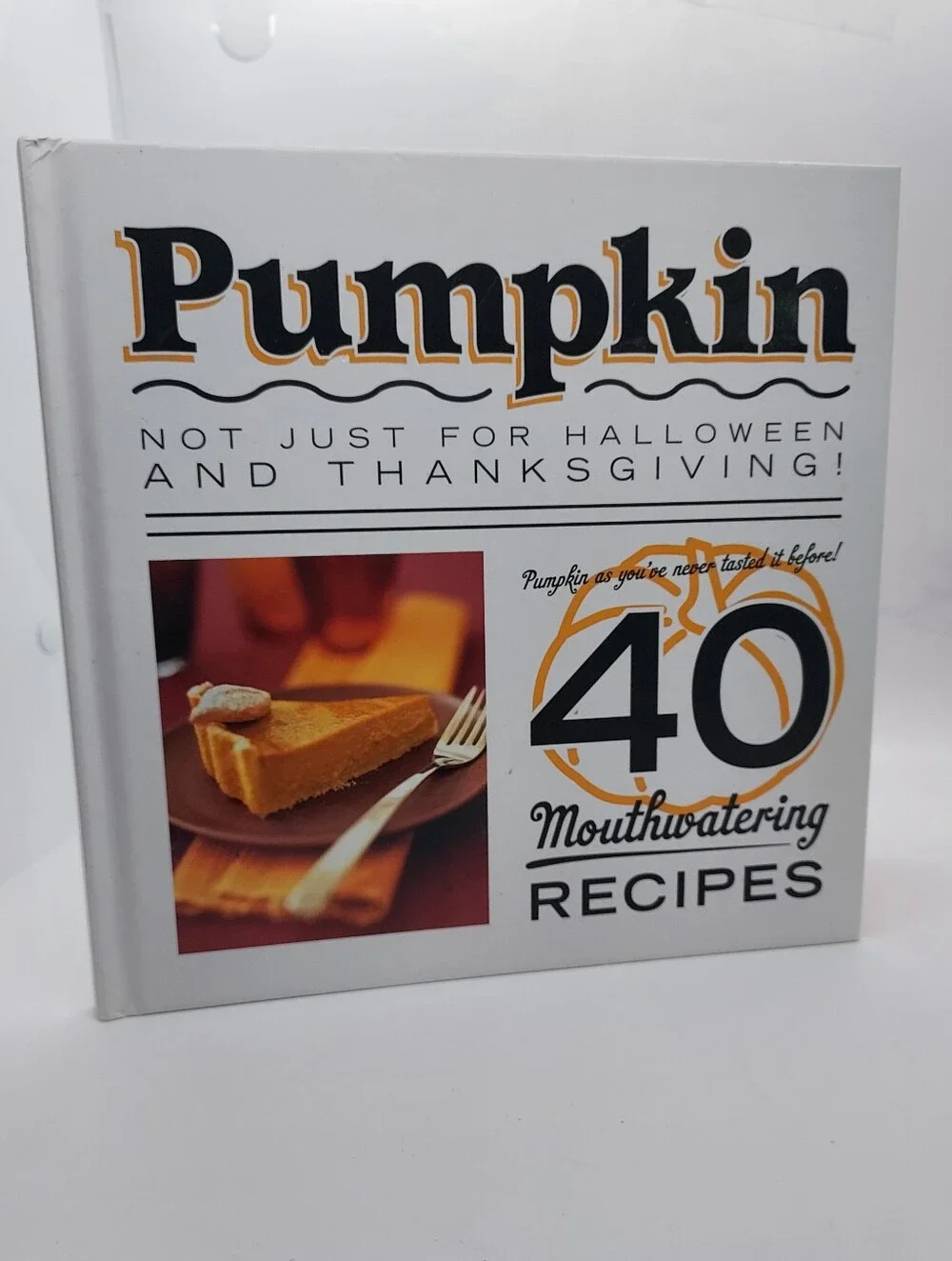 Pumpkin Not Just For Haloween And Thanksgiving Recipes 40 Mouthwatering Recipes